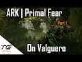 Ark | Primal Fear Valguero