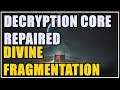 Decryption Core repaired Divine Fragmentation Destiny 2