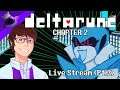 Deltarune Chapter 2 Stream - Part 3: VS THE KILLER QUEEN