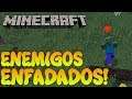 ENEMIGOS ENFADADOS! Minecraft 1.12.2 MOD ENEMYZ!
