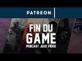 Fin Du Game - Episode X - Lancement du Patreon
