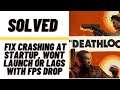 How to Fix DeathLoop Crashing at Startup, Won't Launch or Lags with FPS Drop