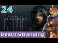 Let's Play Death Stranding w/ Bog Otter ► Episode 24