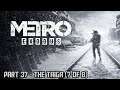 Metro: Exodus|Gameplay Walkthrough Part 37 - The Taiga (Part 7 of 8)