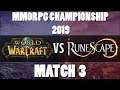 MMORPG Championship 2019 - World of Warcraft VS Runescape 3 [match 03]
