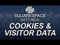 Squarespace - Cookies - Protecting Yourself and Your Visitors