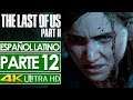 The Last of Us 2 Campaña Español Latino Gameplay Parte 12 🎮 SIN COMENTAR (4K)