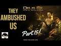 They **AMBUSHED** Jensen and Malik!! Deus Ex Human Revolution Part 15 Track Vasili Sevchenko's GPL I