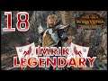 Total War: Warhammer 2 - Imrik - Legendary  Mortal Empires Campaign - Episode 18