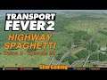 Transport Fever 2 S2/EP29 | Highway Spaghetti