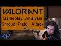 Valorant Gameplay Analysis - Shround on Pistol Round Attack