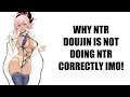 What NTR Doujins Get Wrong About NTR!