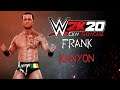 WWE 2K20 CAW SHOWCASE| FRANK KANYON