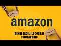 AMAZON RENDE FACILE LA VITA AI TRUFFATORI?