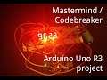 Arduino Uno R3 - Mastermind/Codebreaker project