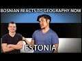 Bosnian reacts to Geography Now - ESTONIA (Revised)²