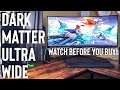 Dark Matter Ultra Wide Monitor - Watch This Before You Buy!