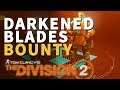 Darkened Blades Bounty Division 2 Upsell