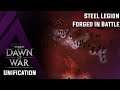 Dawn of War : Unification v4.68 - Steel Legion - Forged in Battle