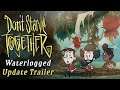 Don't Starve Together: Waterlogged Update [Official Trailer]