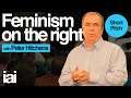 Feminism on the Right | Peter Hitchens, Sophie Walker