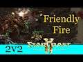 Friendly Fire - Starcraft 2: Legacy of the Void 2v2 [Deutsch | German]