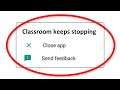 How To Fix Google Classroom Keeps Stopping Error Android & Ios