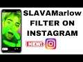 How To Get SlavaMarlow Filter On Instagram