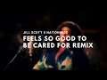 Jill Scott Feels so Good to be Cared For Remix (Requested)
