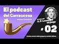 S02E02 | Un poco de Lovecraft en juego | El podcast del Carrascosa