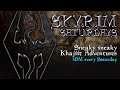 SKYRIM SATURDAYS - Sneaky Sneaky Khajiit Adventures 17/10/2020 3PM BST