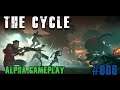 The Cycle - Alpha - #006 - Koop Action mit Timmy macht immer Laune :)