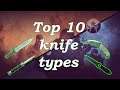 Top 10 Knife types in CS:GO !