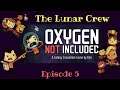 We Have A New Colonist | Oxygen Not Included - Episode 5