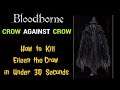 Bloodborne - Crow Against Crow - How to Easily and Quickly Kill Eileen the Crow