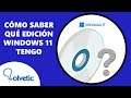 ❓ Cómo SABER que EDICION de WINDOWS 11 tengo ✔️