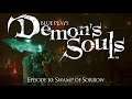 Demon's Souls (2020 - PS5) - Blue Plays - Episode 10: Swamp of Sorrow