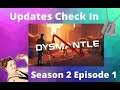 Dysmantle Update Check In - Gameplay/Lets Play Season 2 Episode 1