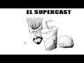 El Supercast - Episode 150