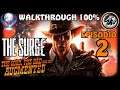 Episodio 2 - The Surge - The Good, The Bad and The Augmented - Walkthrough 100% ITA
