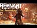 FINALLY Another Fantastic Souls-Like - Remnant: From the Ashes Gameplay Part 1
