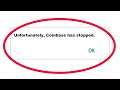 Fix Unfortunately Coinbase Has Stopped Error in Android & Ios Mobile Phone