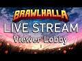 Good Afternoon Brawlhalla! • 1v1 Live Stream Viewer Lobby