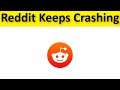 How To Fix Reddit App Keeps Crashing Issue Android & Ios