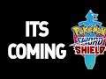 It's Coming... Pokemon Sword and Shield