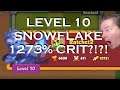 LVL 10 SNOWFLAKE, 1273% CRIT?!?!?!?!