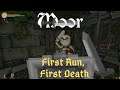Moor - First Run, First Death