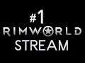 Rimworld Stream #1