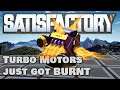 RIP this Turbo Motors setup | Satisfactory Early Access