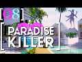 SB Plays Paradise Killer 08 - The Downtrodden